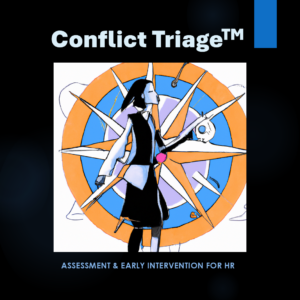 Conflict Triage™: Workplace Conflict Assessment & Early Intervention